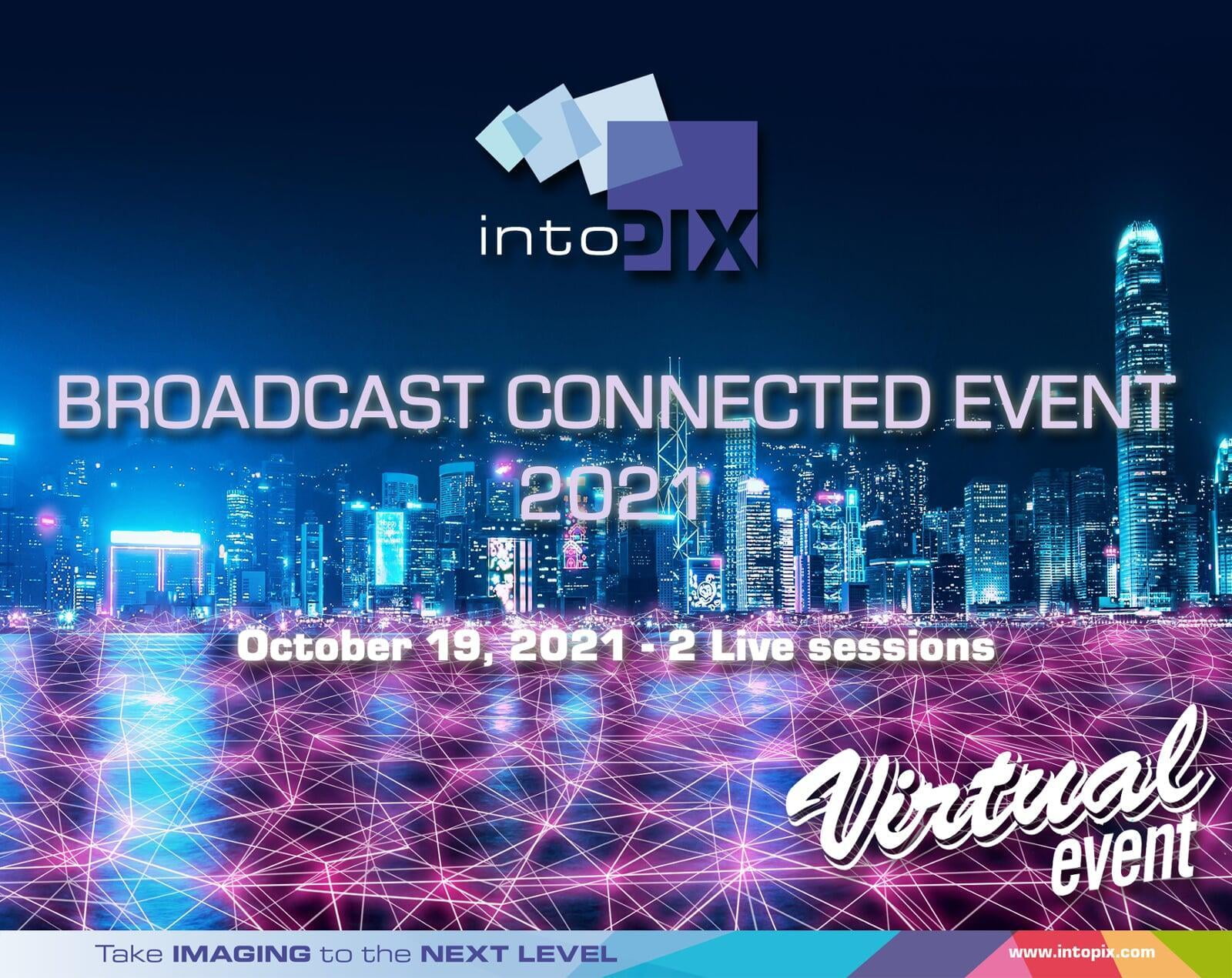 intoPIX présentera ses nouveaux produits innovants sur son propre site Broadcast Connected Event 2021 le 19 octobre. 